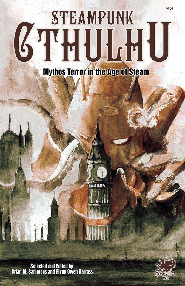 Steampunk Cthulhu, edited by Brian Sammons and Glynn Owen Barrass